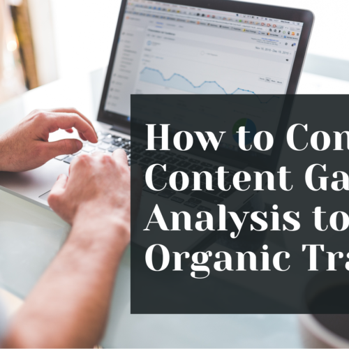 How to Conduct a Content Gap Analysis to Boost Organic Traffic