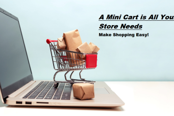 How a Mini Cart Transformed My Store’s Shopping Experience