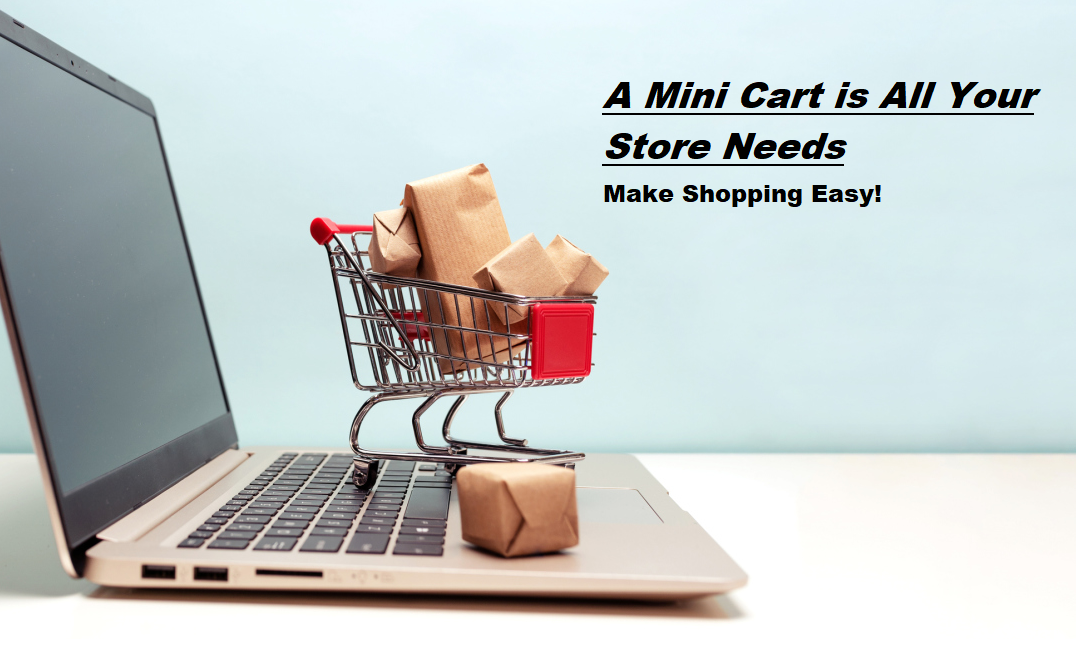 How a Mini Cart Transformed My Store’s Shopping Experience