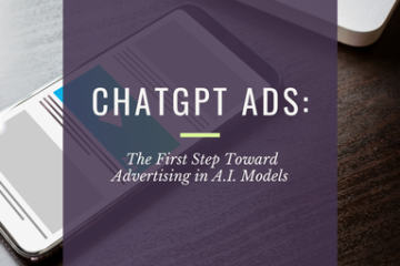 ChatGPT Ads: The First Step Toward Advertising in A.I. Models