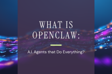 What Is OpenClaw: A.I. Agents that Do Everything?