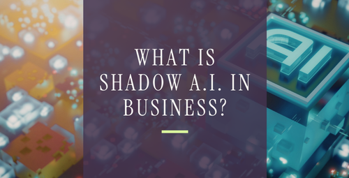 What Is Shadow A.I. in Business?