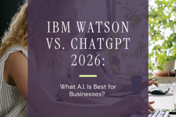 IBM Watson vs. ChatGPT 2026: What A.I. Is Best for Businesses? 
