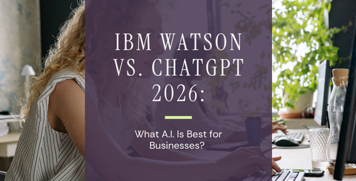 IBM Watson vs. ChatGPT 2026: What A.I. Is Best for Businesses? 