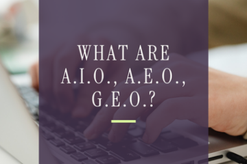 What Are A.I.O., A.E.O., G.E.O.?