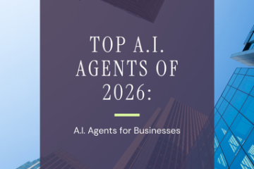 Top A.I. Agents of 2026: A.I. Agents for Businesses