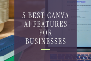 5 Best Canva AI Features for Businesses