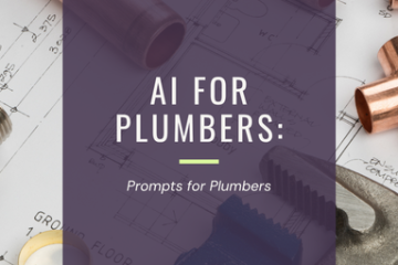 AI for Plumbers: Prompts for Plumbers