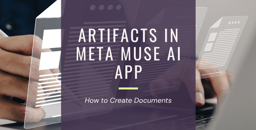 Artifacts in Meta Muse AI App: How to Create Documents